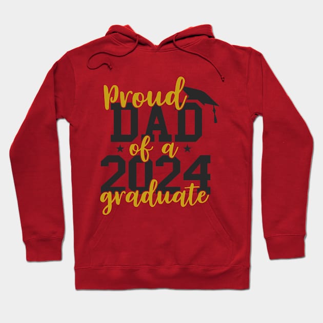 Proud Dad of a Class of 2024 Graduate Senior Graduation 2024 Hoodie by Shrtitude